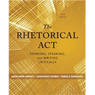 The Rhetorical Act: Thinking, Speaking and Writing Critically