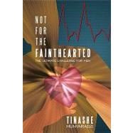 Not for the Fainthearted : The Ultimate Challenge for Men