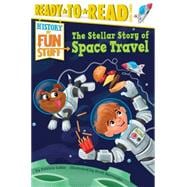 The Stellar Story of Space Travel Ready-to-Read Level 3