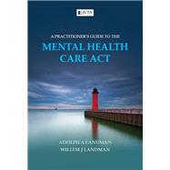 A Practitioner’s Guide to the Mental Health Care Act