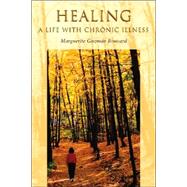 Healing: A Life With Chronic Illness