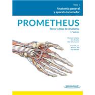 Prometheus. Texto y Atlas de Anatomía : Tomo 1. Anatomía general y aparato locomotor.