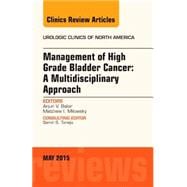 Management of High Grade Bladder Cancer: A Multidisciplinary Approach