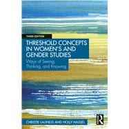 Threshold Concepts in Women’s and Gender Studies: Ways of Seeing, Thinking, and Knowing