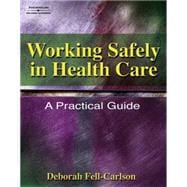 Working Safely in Health Care A Practical Guide