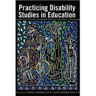 Practicing Disability Studies in Education