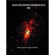Space Life Sciences Strategic Plan 1992