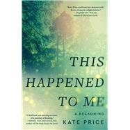 This Happened to Me A Reckoning