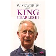Wise Words from King Charles III