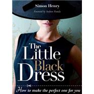 The Little Black Dress; How to Make the Perfect One for You