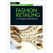 Fashion Retailing From Managing to Merchandising