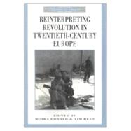 Reinterpreting Revolution in Twentieth Century Europe
