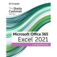 The Shelly Cashman Series® Microsoft® Office 365® & Excel® 2021 Comprehensive
