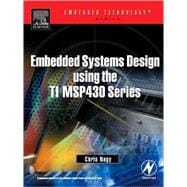 Embedded Systems Design Using the TI Msp430 Series