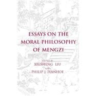 Essays on the Moral Philosophy of Mengzi