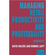 Managing Retail Productivity and Profitability