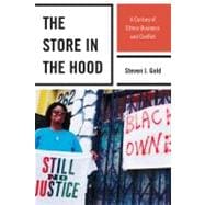 The Store in the Hood A Century of Ethnic Business and Conflict