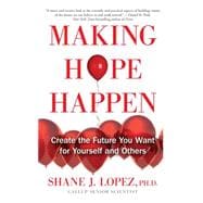 Making Hope Happen Create the Future You Want for Yourself and Others