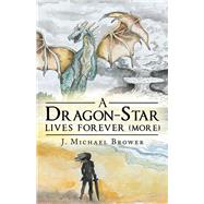 A Dragon-star Lives Forever More