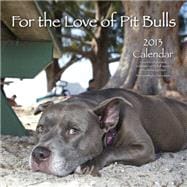 For the Love of Pit Bulls 2013 Calendar