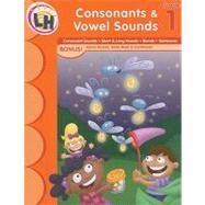Consonants & Vowel Sounds Grade 1: Consonant Sounds, Short & Long Vowels, Blends, Sentences