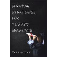 Survival Strategies for Today’s Graduate