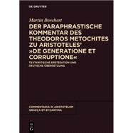 Der Paraphrastische Kommentar Des Theodoros Metochites Zu Aristoteles’ 
