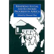 Renewing Social and Economic Progress in Africa : Essays in Memory of Philip Ndegwa