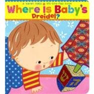 Where Is Baby's Dreidel? A Lift-the-Flap Book