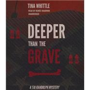 Deeper Than the Grave