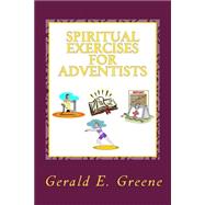 Spiritual Exercises for Adventists