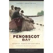 Penobscot Bay : People, Ports and Pastimes