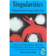 Singularities : Writing from the Center of the Edge