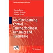 Machine Learning Control – Taming Nonlinear Dynamics and Turbulence