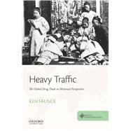 Heavy Traffic The Global Drug Trade in Historical Perspective