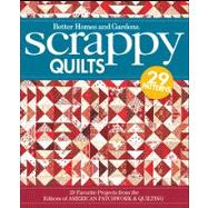 Scrappy Quilts : 29 Favorite Projects from the Editors of American Patchwork and Quilting