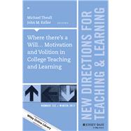 Where There's a Will... Motivation and Volition in College Teaching and Learning