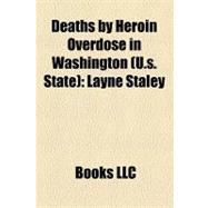 Deaths by Heroin Overdose in Washington : Layne Staley