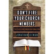Don't Fire Your Church Members The Case for Congregationalism