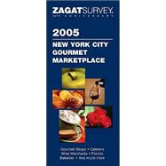 Zagat 2005 New York City Gourmet Marketplace
