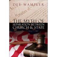 The Myth of Separation Between Church & State