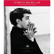 Kenneth Macmillan at the Royal Opera House