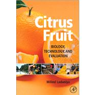 Citrus Fruit : Biology, Technology and Evaluation