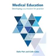 Medical Education : Developing a Curriculum for Practice