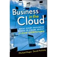 Business in the Cloud What Every Business Needs to Know About Cloud Computing