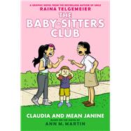 Claudia and Mean Janine (The Baby-Sitters Club Graphic Novel #4): A Graphix Book (Full Color Edition) Full-Color Edition