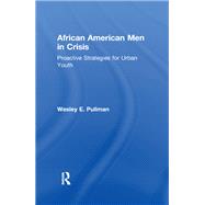 African American Men in Crisis: Proactive Strategies for Urban Youth