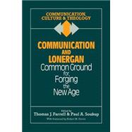Communication and Lonergan Common Ground for Forging the New Age