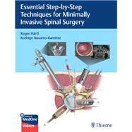 Essential Step-by-Step Techniques for Minimally Invasive Spinal Surgery