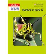 Collins International Primary Science - Teacher's Guide 5